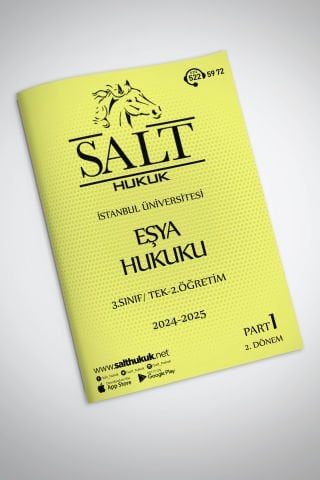 Eşya Hukuku Tek-2.Öğretim 2. Dönem Part-1 (2024-2025)-İÜHF-Konu Anlatım Kitapçığı