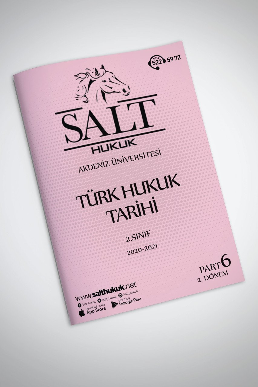 Türk Hukuk Tarihi 2. Dönem Part-6 (2020-2021)-AKHF-Konu Anlatım Kitapçığı