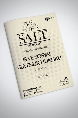 İş Ve Sosyal Güvenlik Hukuku Amfi A 2. Dönem Part-5 (2022-2023)-AÜHF-Konu Anlatım Kitapçığı