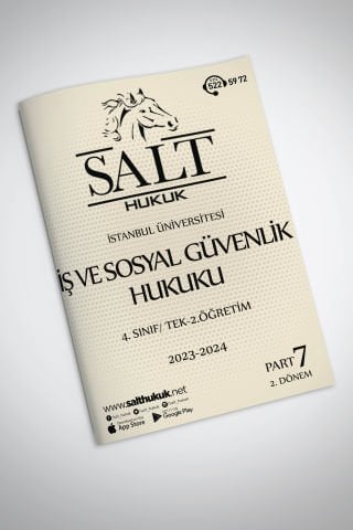 İş ve Sosyal Güvenlik Hukuku Tek-2.Öğretim 2. Dönem Part-7 (2023-2024)-İÜHF-Konu Anlatım Kitapçığı