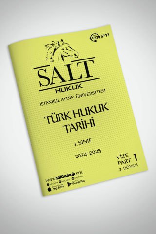 Türk Hukuk Tarihi 2. Dönem Vize Part-1 (2024-2025)-İAÜ-Konu Anlatım Kitapçığı