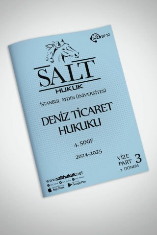 Deniz Ticaret Hukuku 2. Dönem Vize Part-3 (2024-2025)-İAÜ-Konu Anlatım Kitapçığı