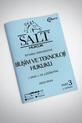 Bilişim ve Teknoloji Hukuku Ortak 2. Dönem Part-3 (2023-2024)-İÜHF-Konu Anlatım Kitapçığı
