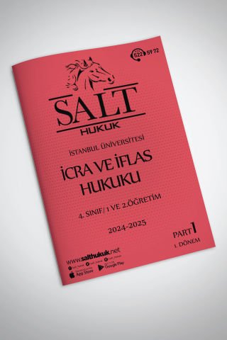 İcra ve İflas Hukuku 1. Ve 2.Öğretim 1. Dönem Part-1 (2024-2025)-İÜHF-Konu Anlatım Kitapçığı