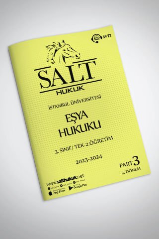 Eşya Hukuku Tek-2.Öğretim 2. Dönem Part-3 (2023-2024)-İÜHF-Konu Anlatım Kitapçığı