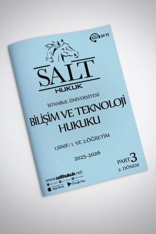Bilişim ve Teknoloji Hukuku Ortak 2. Dönem Part-3 (2025-2026)-İÜHF-Konu Anlatım Kitapçığı