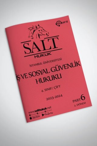 İş ve Sosyal Güvenlik Hukuku Çift 2. Dönem Part-6 (2023-2024)-İÜHF-Konu Anlatım Kitapçığı