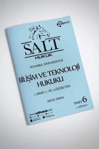 Bilişim ve Teknoloji Hukuku Ortak 1. Dönem Part-6 (2023-2024)-İÜHF-Konu Anlatım Kitapçığı