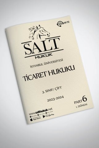 Ticaret Hukuku Çift 1. Dönem Part-6 (2023-2024)-İÜHF-Konu Anlatım Kitapçığı