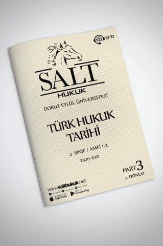 Türk Hukuk Tarihi Amfi 1-2 2. Dönem Part-3 (2020-2021)-DEÜ-Konu Anlatım Kitapçığı
