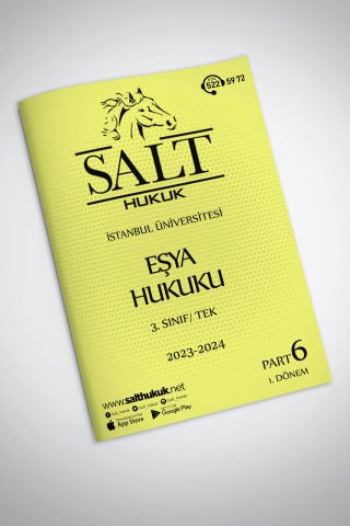 Eşya Hukuku Tek 1. Dönem Part-6 (2023-2024)-İÜHF-Konu Anlatım Kitapçığı