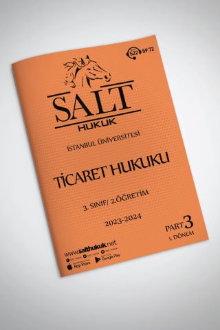 Ticaret Hukuku 2.Öğretim 1. Dönem Part-3 (2023-2024)-İÜHF-Konu Anlatım Kitapçığı