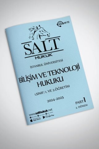 Bilişim ve Teknoloji Hukuku Ortak 2. Dönem Part-1 (2024-2025)-İÜHF-Konu Anlatım Kitapçığı